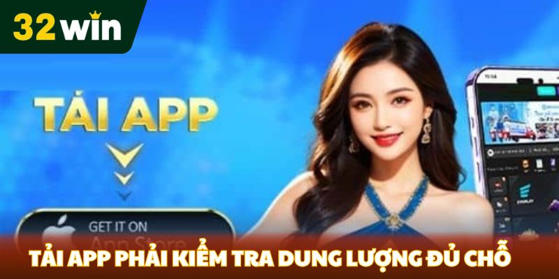 Tải app phải kiểm tra dung lượng đảm bảo đủ chỗ